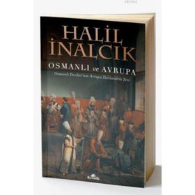Osmanlı ve Avrupa - Halil İnalcık