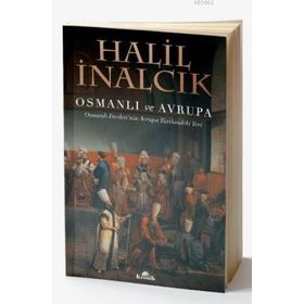 Osmanlı ve Avrupa - Halil İnalcık