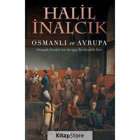 Osmanlı ve Avrupa - Halil İnalcık
