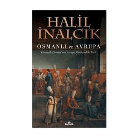 Osmanlı ve Avrupa - Halil İnalcık
