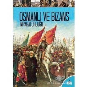 Osmanlı ve Bizans İmparatorluğu-Kolektif