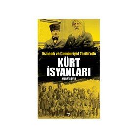 Osmanlı ve Cumhuriyet Tarihi'nde Kürt İsyanları Murat Soylu