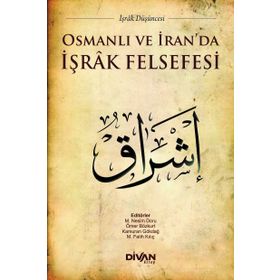 Osmanlı ve İran'da İşrak Felsefesi - Kolektif