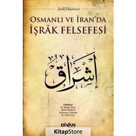 Osmanlı ve İran'da İşrak Felsefesi - Kolektif