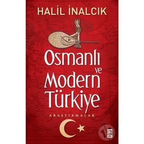 OSMANLI VE MODERN TÜRKIYE - HALIL İNALCIK