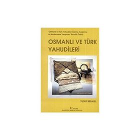OSMANLI VE TÜRK YAHUDILERI - YUSUF BESALEL