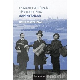 Osmanlı ve Türkiye Tiyatrosunda Şahinyanlar - Nesim Ovadya İzrail