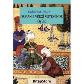 Osmanlı Vergi Sisteminde Öşür - Baykal Başdemir