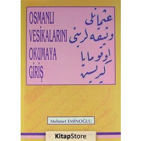 Osmanlı Vesikalarını Okumaya Giriş - Mehmet Eminoğlu