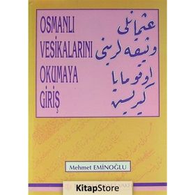 Osmanlı Vesikalarını Okumaya Giriş - Mehmet Eminoğlu