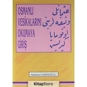 Osmanlı Vesikalarını Okumaya Giriş - Mehmet Eminoğlu