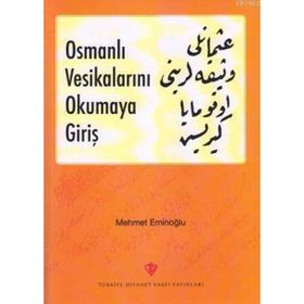 Osmanlı Vesikalarını Okumaya Giriş - Mehmet Eminoğlu