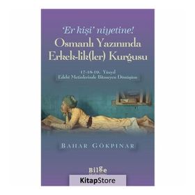 Osmanlı Yazınında Erkeklikler Kurgusu - Kolektif