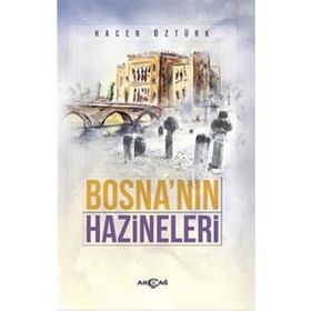 OSMANLI YETIMI BOSNA'NIN HAZINELERI BOSNA'DA YAŞANMIŞ HAYAT HIKAYELERI - HACER ÖZTÜRK