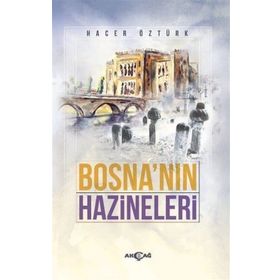 OSMANLI YETIMI BOSNA'NIN HAZINELERI BOSNA'DA YAŞANMIŞ HAYAT HIKAYELERI - HACER ÖZTÜRK