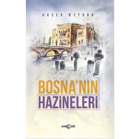 OSMANLI YETIMI BOSNA'NIN HAZINELERI BOSNA'DA YAŞANMIŞ HAYAT HIKAYELERI - HACER ÖZTÜRK