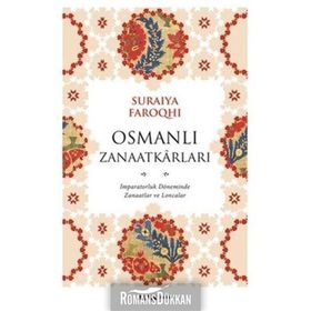 OSMANLI ZANAATKARLARI - SURAIYA FAROQHI