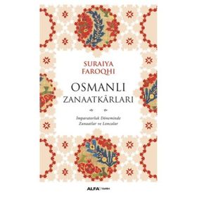 Osmanlı Zanaatkarları - suraiye faroqhi