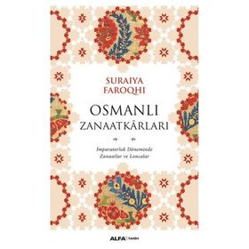 Osmanlı Zanaatkarları - suraiye faroqhi