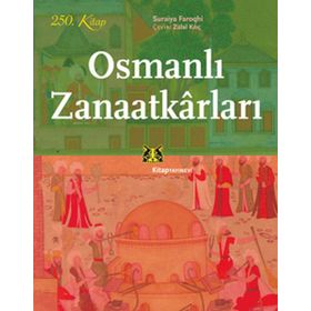 Osmanlı Zanaatkarları - suraiye faroqhi