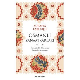 Osmanlı Zanaatkarları - suraiye faroqhi