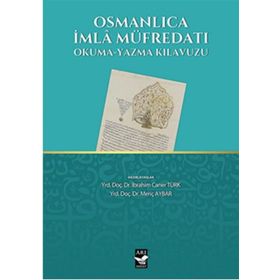 Osmanlıca İmla Müfredatı - İbrahim Caner Türk Meriç Aybar
