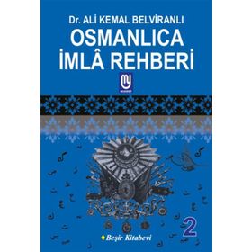 Osmanlıca İmla Rehberi 2 - Ali Kemal Belviranlı