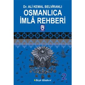 Osmanlıca İmla Rehberi 2 - Ali Kemal Belviranlı