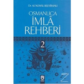 Osmanlıca İmla Rehberi 2 - Ali Kemal Belviranlı