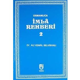 Osmanlıca İmla Rehberi 2 - Ali Kemal Belviranlı