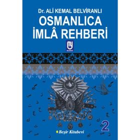 Osmanlıca İmla Rehberi 2 - Ali Kemal Belviranlı