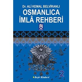 Osmanlıca İmla Rehberi 2 - Ali Kemal Belviranlı