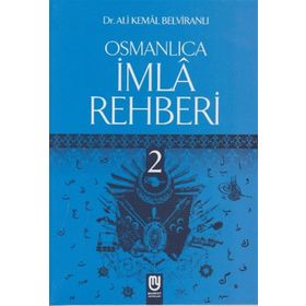Osmanlıca İmla Rehberi 2 - Ali Kemal Belviranlı