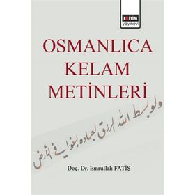 Osmanlıca Kelam Metinleri - Emrullah Fatiş