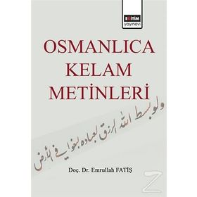 Osmanlıca Kelam Metinleri - Emrullah Fatiş