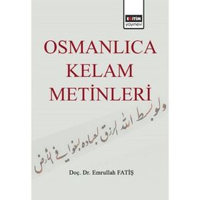 Osmanlıca Kelam Metinleri - Emrullah Fatiş