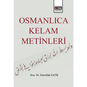 Osmanlıca Kelam Metinleri - Emrullah Fatiş