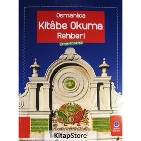 Osmanlıca Kitabe Okuma Rehberi Örnek Çözümlü - Metin Uçar