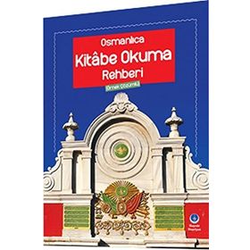 Osmanlıca Kitabe Okuma Rehberi Örnek Çözümlü - Metin Uçar