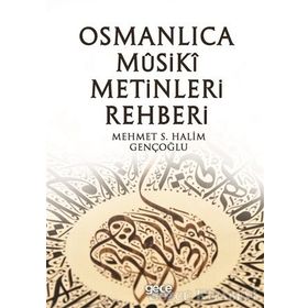 Osmanlıca Musiki Metinleri Rehberi - Mehmet S. Halim Gençoğlu
