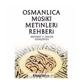 Osmanlıca Musiki Metinleri Rehberi - Mehmet S. Halim Gençoğlu