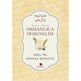 Osmanlıca Öğrenelim - Burhan Bozgeyik