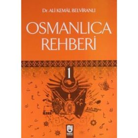 Osmanlıca Rehberi - 1 - Ali Kemal Belviranlı