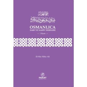 Osmanlıca Sarf ve Nahiv Dersleri 3. Kısım - El-Hac Hafız Ali