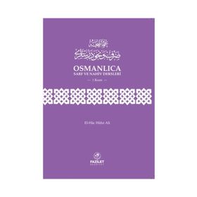 Osmanlıca Sarf ve Nahiv Dersleri 3. Kısım - El-Hac Hafız Ali