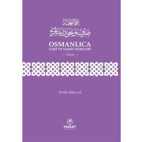 Osmanlıca Sarf ve Nahiv Dersleri 3. Kısım - El-Hac Hafız Ali