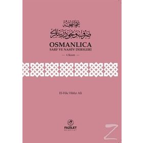 Osmanlıca Sarf ve Nahiv Dersleri 4.Kısım - El-Hac Hafız Ali