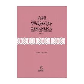 Osmanlıca Sarf ve Nahiv Dersleri 4.Kısım - El-Hac Hafız Ali