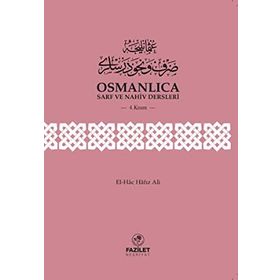 Osmanlıca Sarf ve Nahiv Dersleri 4.Kısım - El-Hac Hafız Ali