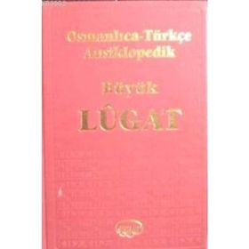 OSMANLICA-TÜRKÇE ANSIKLOPEDIK BÜYÜK LÛGAT - HEYET